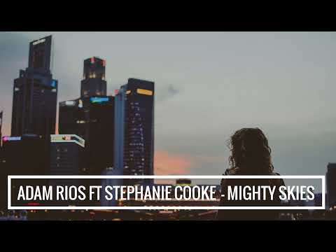 Adam Rios feat Stephanie Cooke & Koffee - Mighty Skies