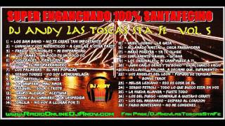 SUPER ENGANCHADOS 100% SANTAFECINOS /Vol. 5/ (DJ-ANDY Las Toscas Sta Fe)
