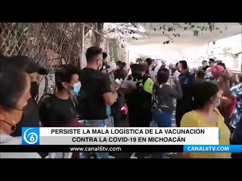 Persiste la mala logística de la vacunación contra la COVID-19 en Michoacán