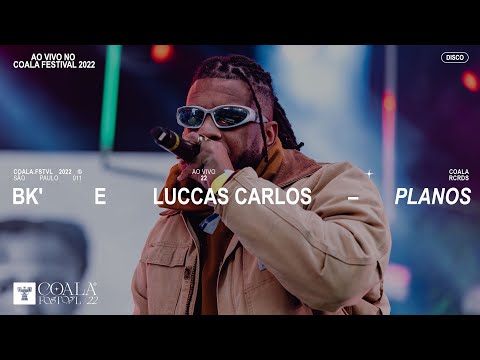 Planos - BK (Ao Vivo no Coala.FSTVL 2022)