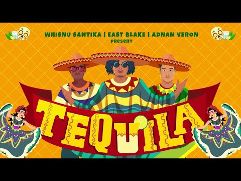 Whisnu Santika X East Blake X Adnan Veron - Tequila