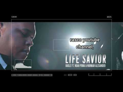 bugle ft noah powa LIFE  Savior