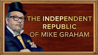 The Independent Republic of Mike Graham | 25-Apr-24