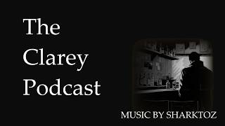 The Clarey Podcast - The "Why Did You Hire Communists" Episode
