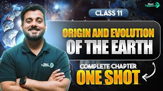 Origin and Evolution of Earth One Shot | NCERT Class 11th Geography Full Chapter-2 | CBSE 2024-25