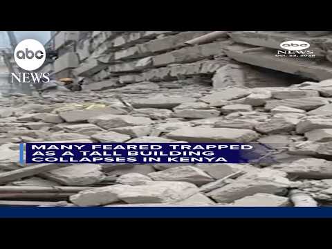 Many feared trapped as a tall building collapses in Kenya