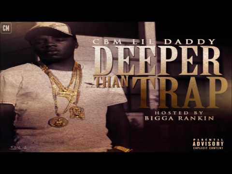 CBM Lil Daddy - Deeper Than Trap [FULL MIXTAPE + DOWNLOAD LINK] [2016]
