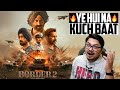 Border 2 Trailer Review Yogi Bolta Hai