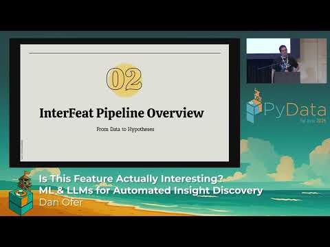 Dan Ofer: Is This Feature Interesting? Interfeat: AI for Insight Discovery | PyData Tel Aviv 2025