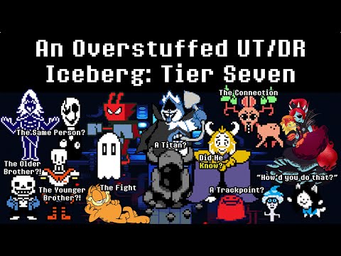 An Overstuffed UnderTale & DeltaRune Iceberg Explained | Tier Seven | From Across The World