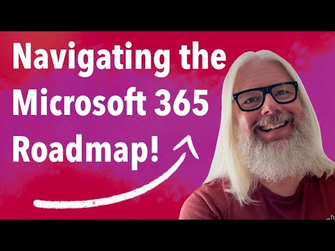 Navigating the Microsoft 365 Roadmap! Navigating the Microsoft 365 Roadmap!