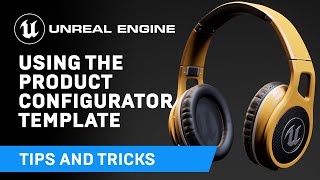 Using the Product Configurator Template | Tips & Tricks | Unreal Engine
