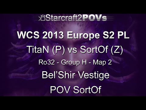 SC2 HotS - WCS 2013 EU S2 PL - TitaN vs SortOf - Ro32 Group H - Map 2 - Bel'Shir Vestige - SortOf