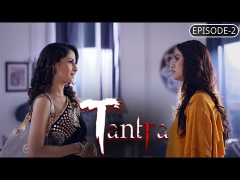 Tantra | Episode #2 | A Thrilling Supernatural Story | A Web Original By Vikram Bhatt