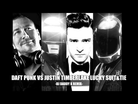 DAFT PUNK VS JUSTIN TIMBERLAKE "LUCKY SUIT & TIE "DJ DADDY K REMIX