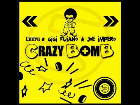 Laera, Gigi Fuiano & Joe Impero - Crazy Bomb (Radio Mix)