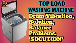 Top Load Washing Machine Drum Vibration Repair/Solution | Washing Machine Balance Problems.