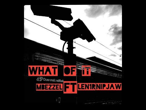 WHAT OF IT - MBEZZEL ft NIPJAW x LEN1R (prod by mbezzel)