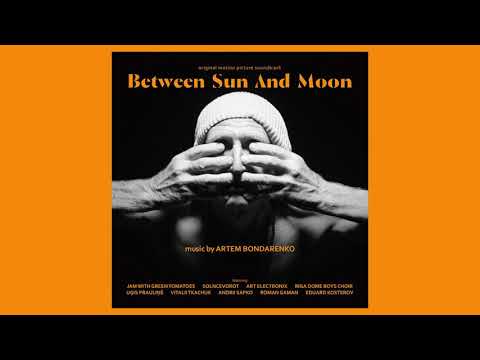 Artem Bondarenko - Between Sun and Moon OST (2019)