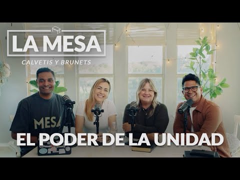 El Poder de la Unidad - La Mesa Ep.3 - Podcast con Daniel y Shari Calveti, Marcos y Fernanda Brunet