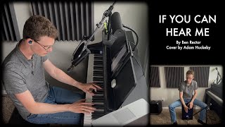 &quot;If You Can Hear Me&quot; (Ben Rector) — Piano/Vocal Cover by Adam Huckeby
