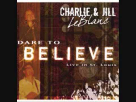 Charlie and Jill LeBlanc- Jesus, How I Love You.wmv