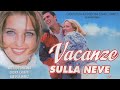 Vacanze Sulla Neve I Commedia I Film Completo In Italiano Laura Chiatti