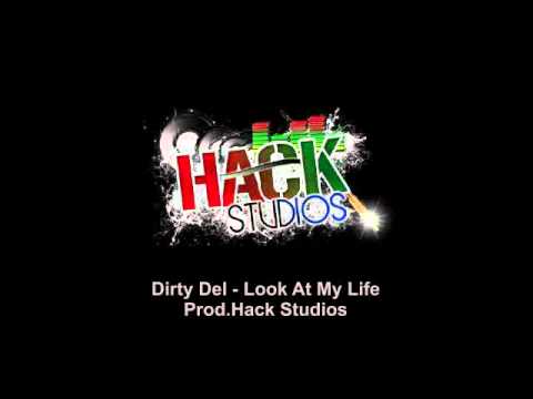 Dirty Del - Look At My Life Prod.Hack Studios