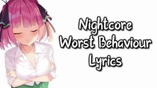 Nightcore - Worst Behaviour (ALMA &amp; Tove Lo) - Lyrics