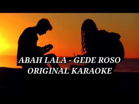 Abah Lala - Gede Roso Karaoke