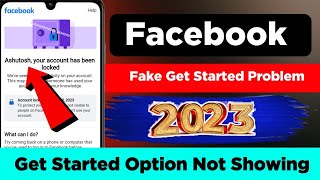 facebook fake get started option your account has been locked facebook get started not showing 😭