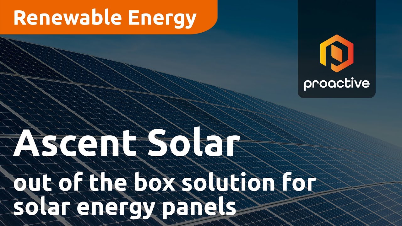 Ascent Solar shares out of the box solution for solar energy panels designed for multiple industries