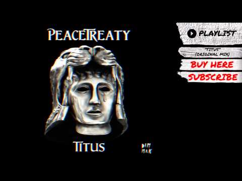 PeaceTreaty - "Titus (Original Mix)" (Audio) | Dim Mak Records