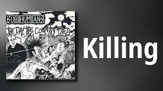 Subhumans // Killing