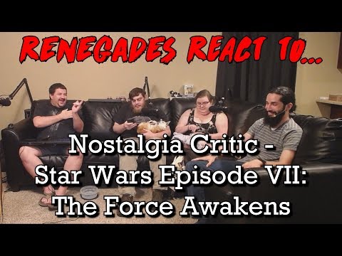 Renegades React to... Nostalgia Critic - Star Wars Episode VII: The Force Awakens