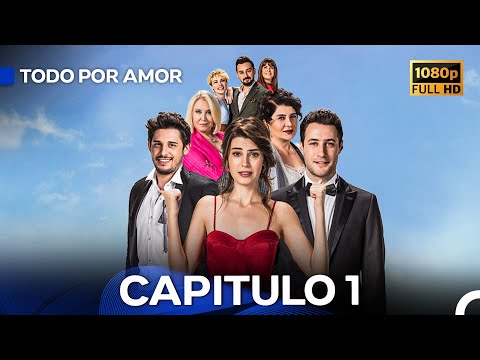 Todo Por Amor Capítulo 1 (Doblado en Español) HD