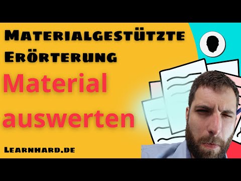 Materialgestützte Erörterung - Material auswerten - mit Beispielen!