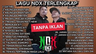 Download lagu Kumpulan Lagu NDX AKA Terbaru 2025 | Full Album Nonstop 2 Jam Lebih mp3