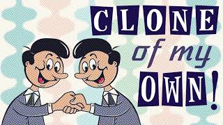 Clone of my Own! - The Complete Series