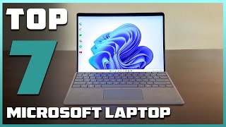 7 Best Microsoft Laptops for Students and Professionals