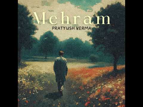 Pratyush verma Mehram - an...