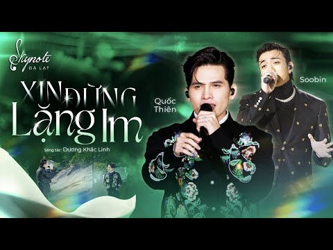 XIN ĐỪNG LẶNG IM - Quốc Thiên ft. SOOBIN | Sáng tác: Dương Khắc Linh | Live Concert SKYNote - Đà Lạt