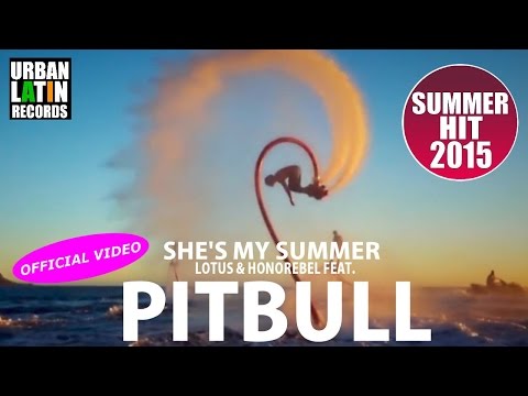 LOTUS & HONOREBEL FEAT. PITBULL ► SHE'S MY SUMMER (OFFICIAL VIDEO)