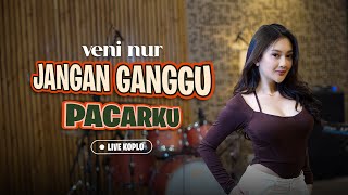 Download lagu Veni Nur - Jangan Ganggu Pacarku mp3