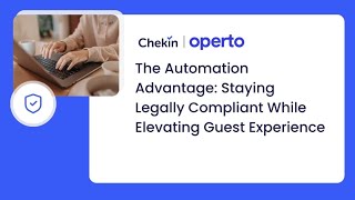 How Automation Improves Guest Experience and Ensures Legal Compliance | Webinar with Operto & Chekin