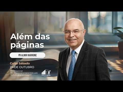 Culto Adventista | Pr. Almir Marrone | "Além das páginas" | Igreja UNASP HT