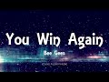 Bee Gees - You Win Again (Lyrics)