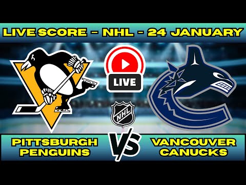 🔴 LIVE: Pittsburgh Penguins at Vancouver Canucks | NHL Scoreboard | Jan 25 | Sunday Hockey