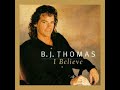 B.J. Thomas - I Believe - Amazing Grace - The Old Rugged Cross