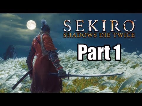 SEKIRO: SHADOWS DIE TWICE (2019) English Gameplay Walkthrough Part 1 [PS4 PRO] | No Commentary